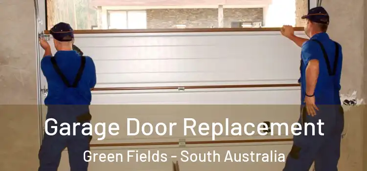 Garage Door Replacement Green Fields - South Australia
