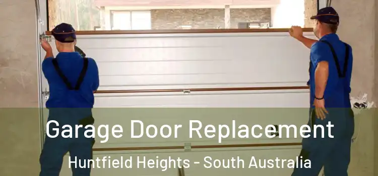 Garage Door Replacement Huntfield Heights - South Australia