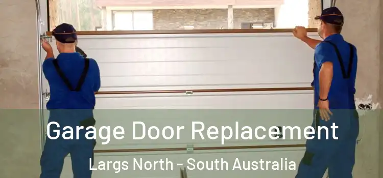Garage Door Replacement Largs North - South Australia