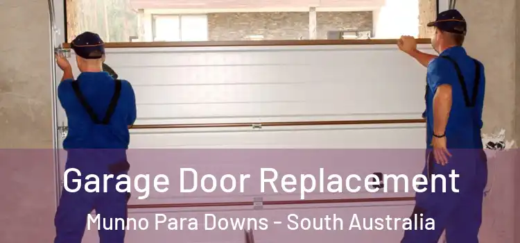 Garage Door Replacement Munno Para Downs - South Australia