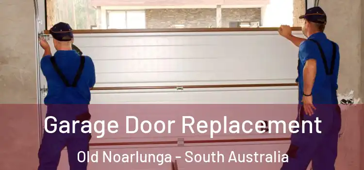 Garage Door Replacement Old Noarlunga - South Australia