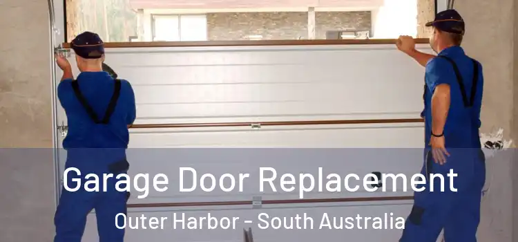 Garage Door Replacement Outer Harbor - South Australia