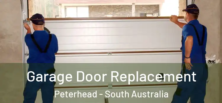 Garage Door Replacement Peterhead - South Australia