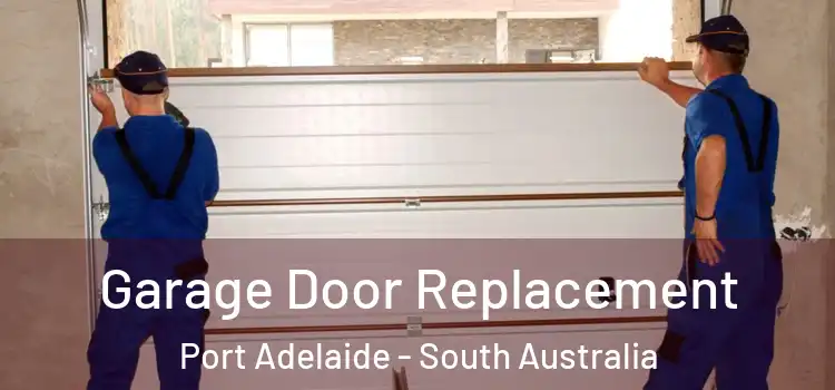 Garage Door Replacement Port Adelaide - South Australia