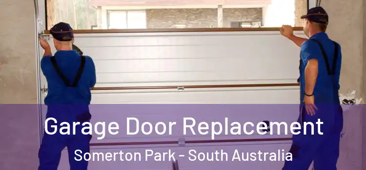 Garage Door Replacement Somerton Park - South Australia