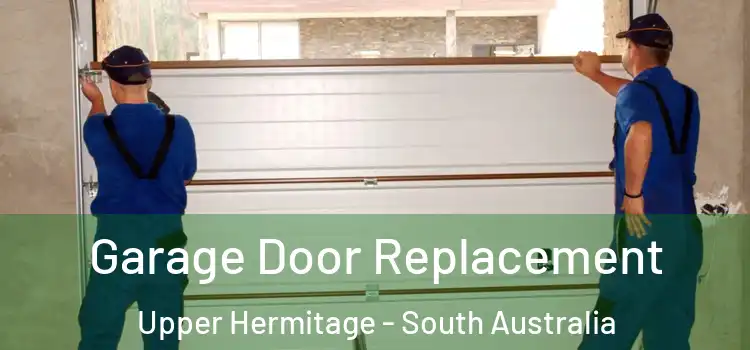 Garage Door Replacement Upper Hermitage - South Australia