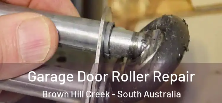Garage Door Roller Repair Brown Hill Creek - South Australia
