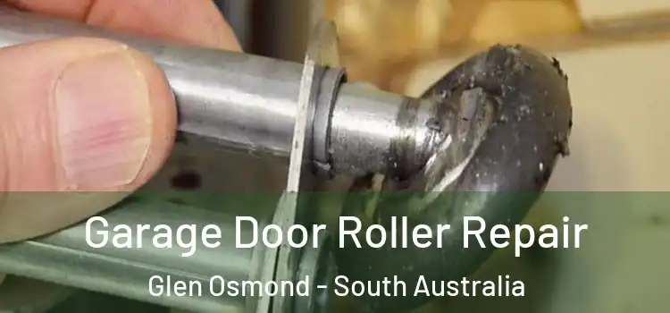 Garage Door Roller Repair Glen Osmond - South Australia