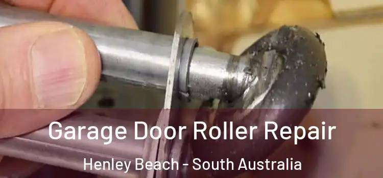 Garage Door Roller Repair Henley Beach - South Australia