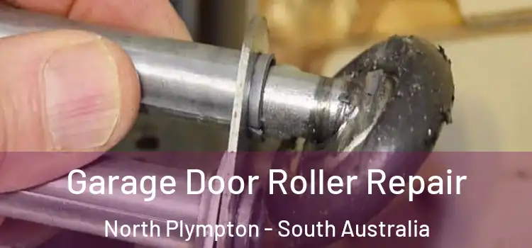 Garage Door Roller Repair North Plympton - South Australia