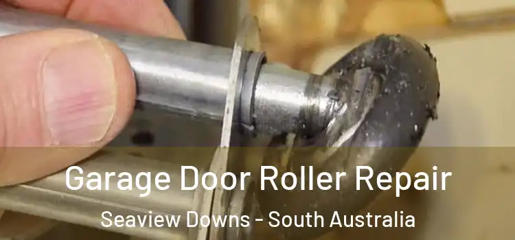 Garage Door Roller Repair Seaview Downs - South Australia