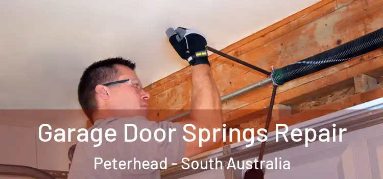 Garage Door Springs Repair Peterhead - South Australia