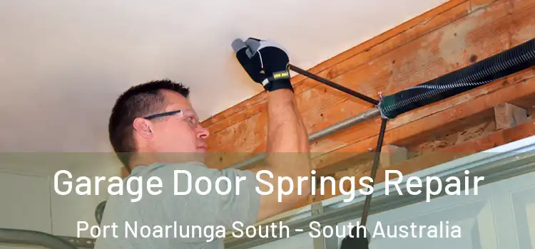 Garage Door Springs Repair Port Noarlunga South - South Australia