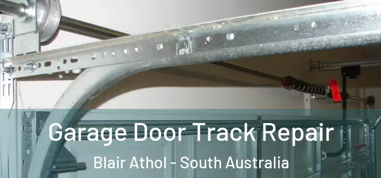 Garage Door Track Repair Blair Athol - South Australia