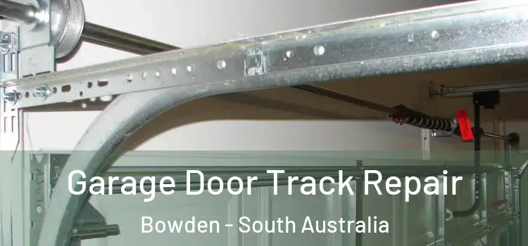 Garage Door Track Repair Bowden - South Australia