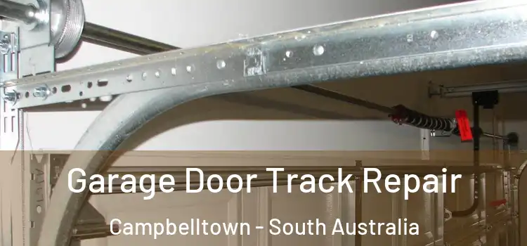 Garage Door Track Repair Campbelltown - South Australia