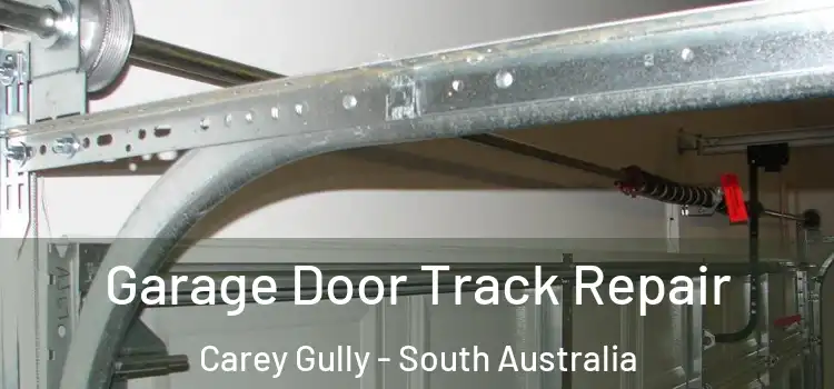 Garage Door Track Repair Carey Gully - South Australia