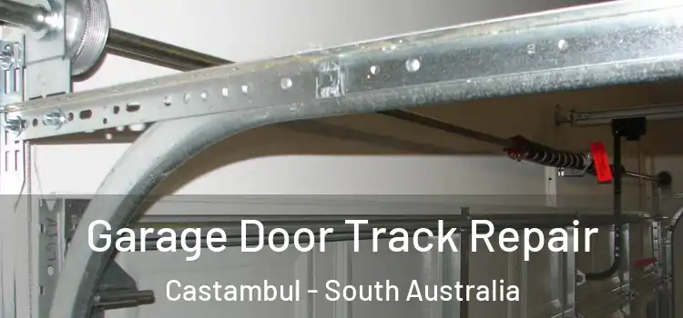 Garage Door Track Repair Castambul - South Australia