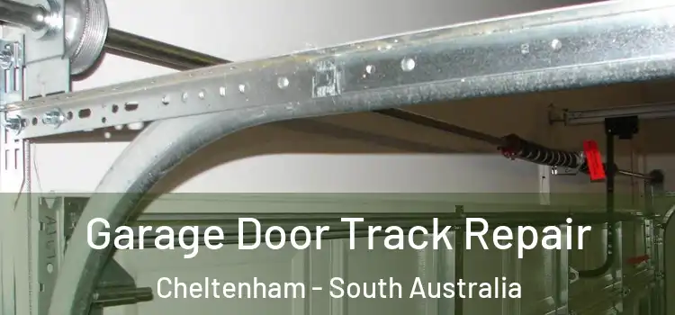 Garage Door Track Repair Cheltenham - South Australia