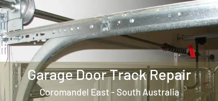 Garage Door Track Repair Coromandel East - South Australia