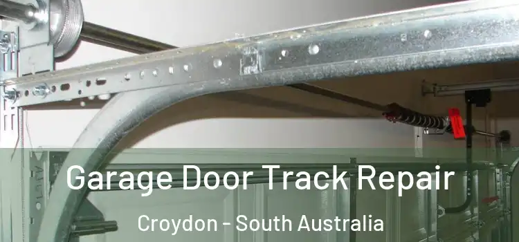 Garage Door Track Repair Croydon - South Australia