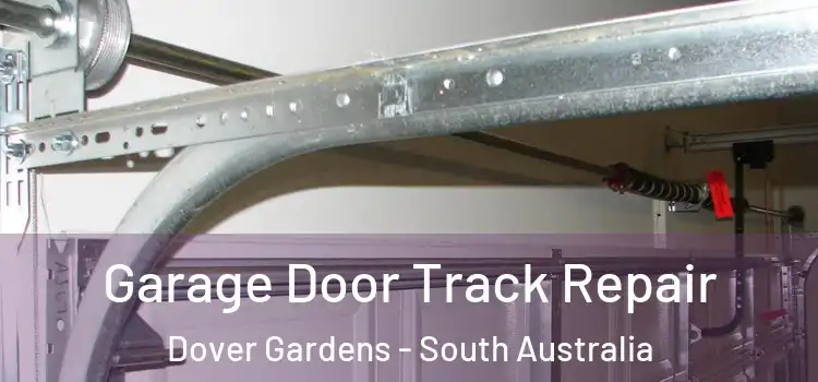 Garage Door Track Repair Dover Gardens - South Australia