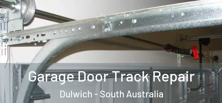 Garage Door Track Repair Dulwich - South Australia