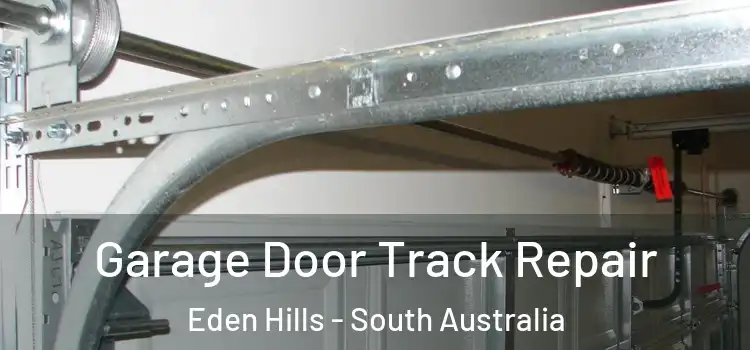 Garage Door Track Repair Eden Hills - South Australia