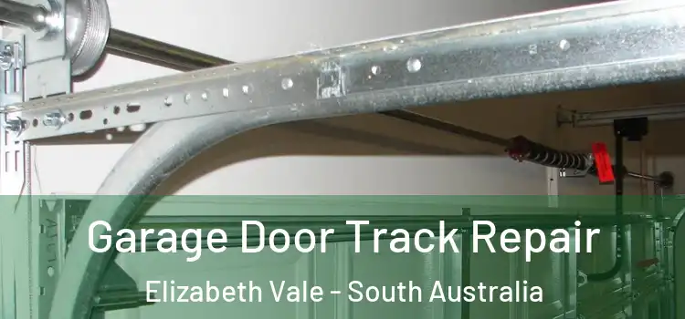 Garage Door Track Repair Elizabeth Vale - South Australia