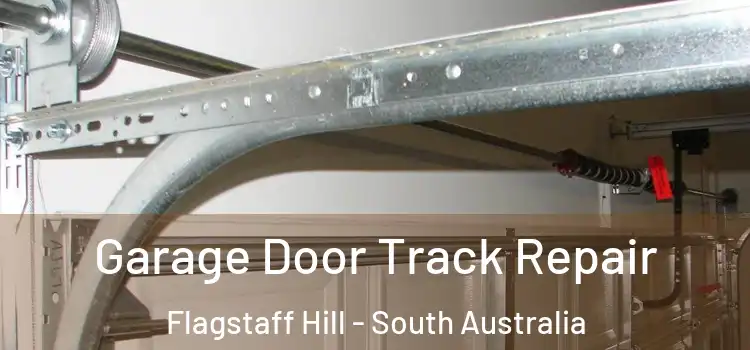 Garage Door Track Repair Flagstaff Hill - South Australia