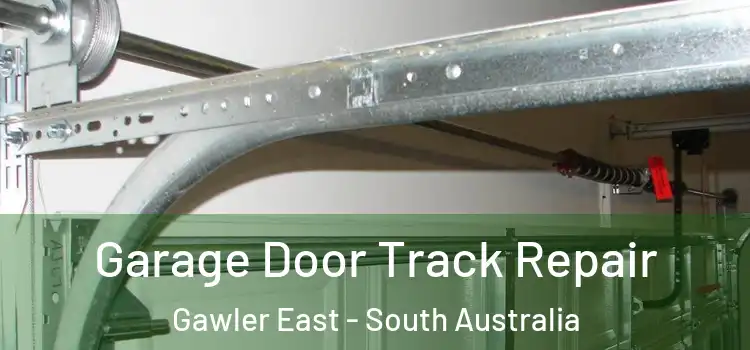 Garage Door Track Repair Gawler East - South Australia