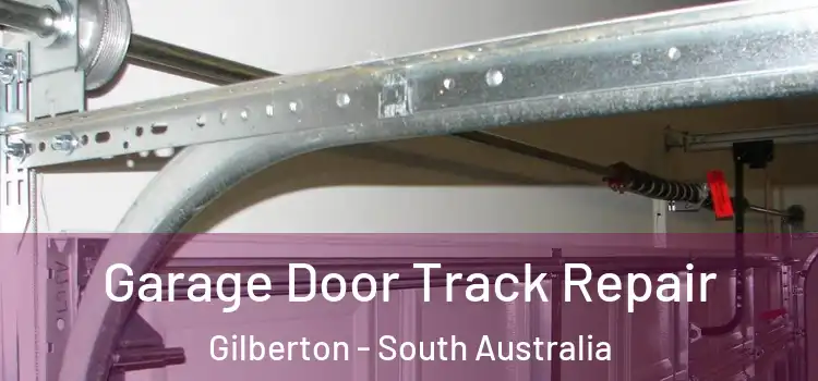 Garage Door Track Repair Gilberton - South Australia
