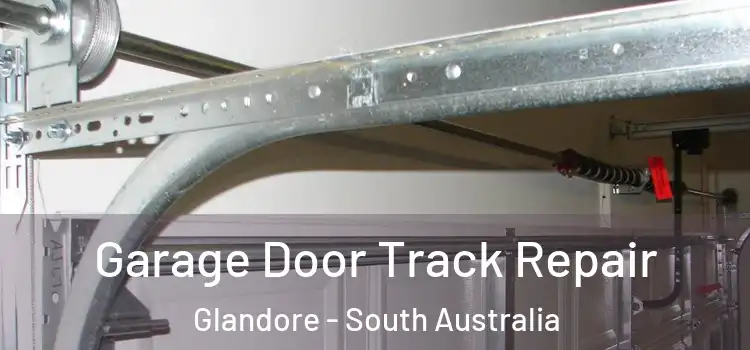 Garage Door Track Repair Glandore - South Australia