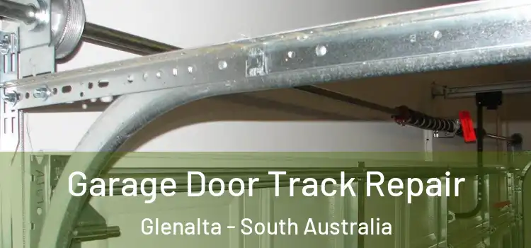 Garage Door Track Repair Glenalta - South Australia