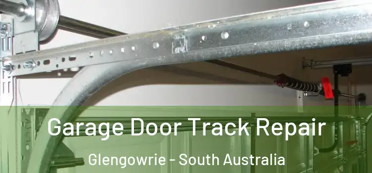 Garage Door Track Repair Glengowrie - South Australia