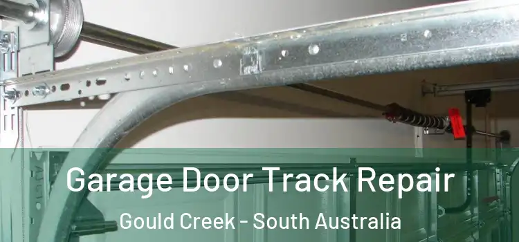 Garage Door Track Repair Gould Creek - South Australia