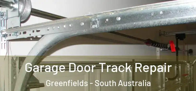 Garage Door Track Repair Greenfields - South Australia