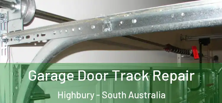 Garage Door Track Repair Highbury - South Australia