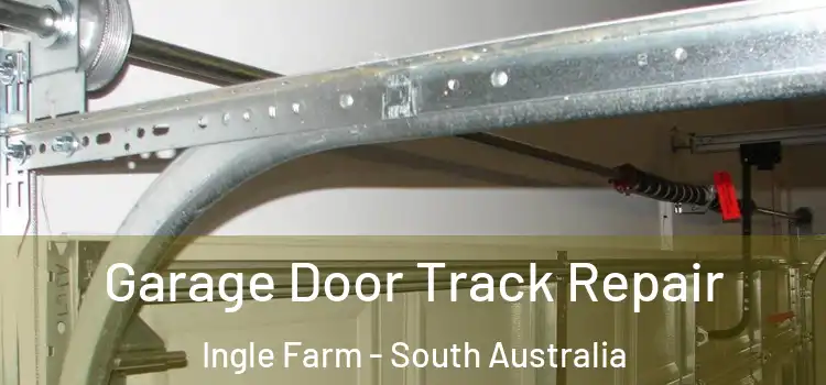 Garage Door Track Repair Ingle Farm - South Australia