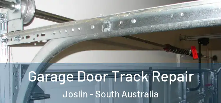 Garage Door Track Repair Joslin - South Australia