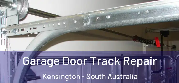 Garage Door Track Repair Kensington - South Australia