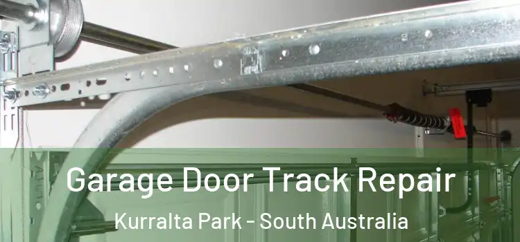 Garage Door Track Repair Kurralta Park - South Australia