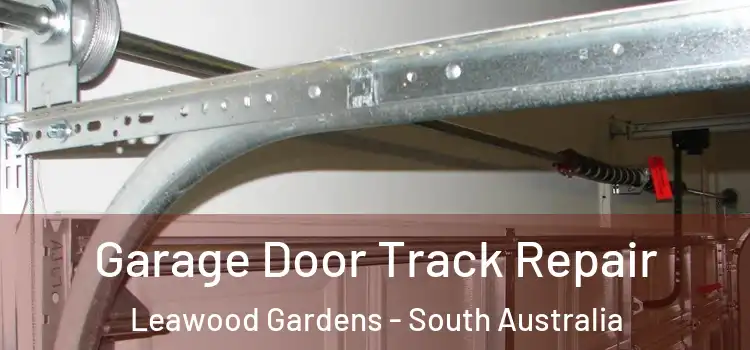 Garage Door Track Repair Leawood Gardens - South Australia
