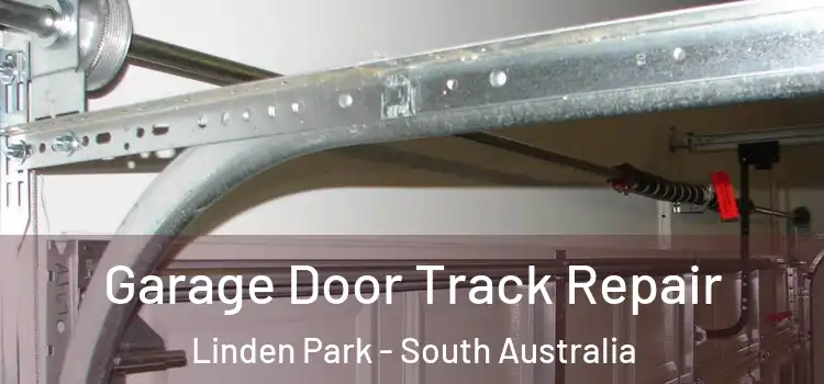 Garage Door Track Repair Linden Park - South Australia