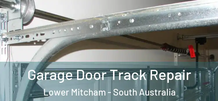 Garage Door Track Repair Lower Mitcham - South Australia