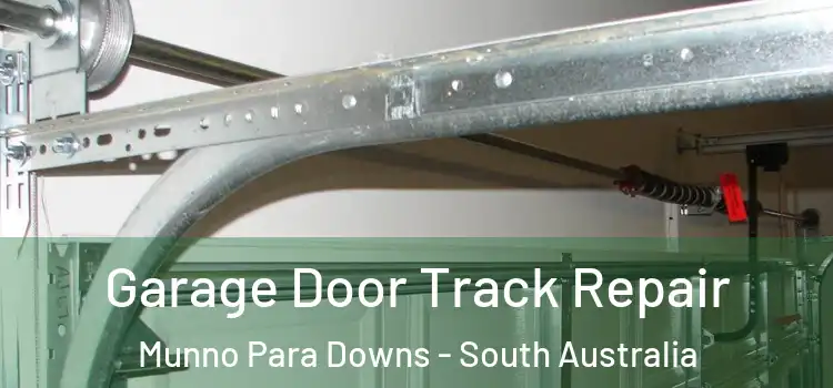 Garage Door Track Repair Munno Para Downs - South Australia