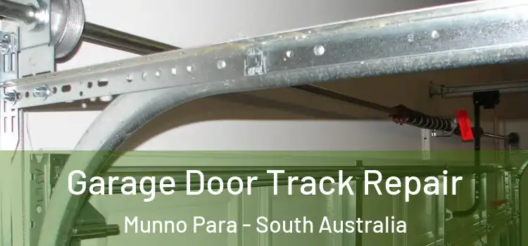 Garage Door Track Repair Munno Para - South Australia