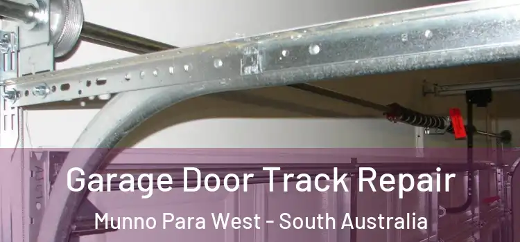 Garage Door Track Repair Munno Para West - South Australia