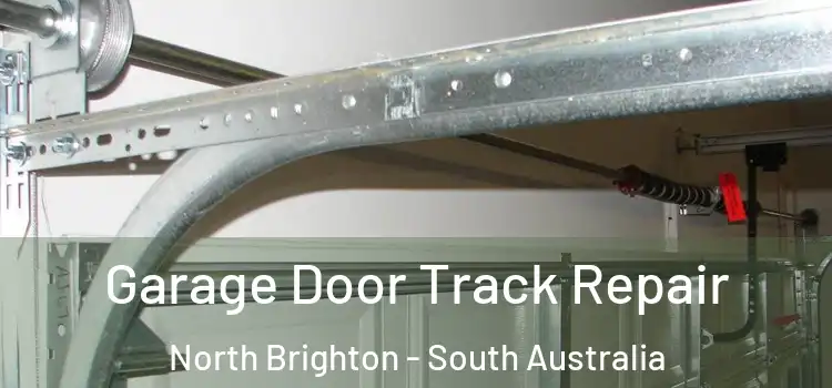 Garage Door Track Repair North Brighton - South Australia