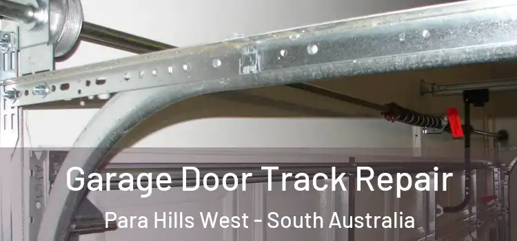 Garage Door Track Repair Para Hills West - South Australia